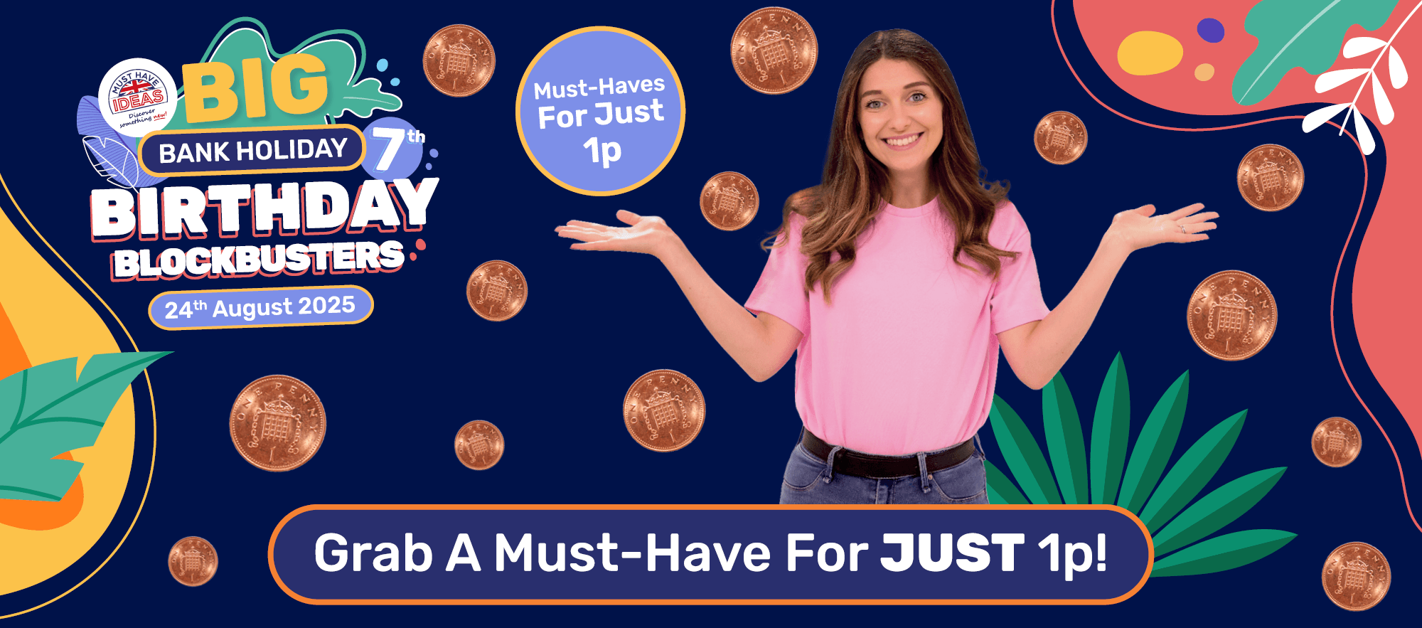 Big Bank Holiday Birthday Blockbuster- Penny Sale