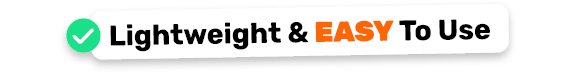Lightweight & EASY To Use