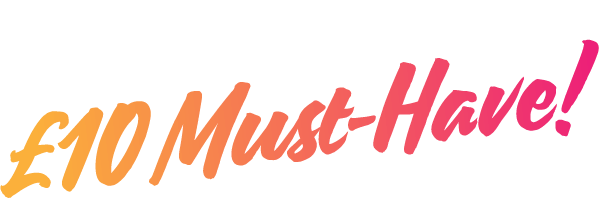 Grab Your £10 Must-Have!