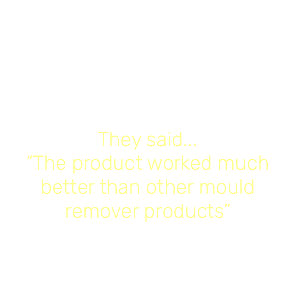 “I’m thrilled to announce that Mould Magic has been awarded the prestigious Good Housekeeping 
							  Institute approved endorsement!”
							  They Said... “The product worked much better than other mould remover products”