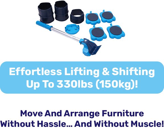 Effortless Lifting & Shifting Up To 330lbs (150kg)! Move And Arrange Furniture Without Hassle… And Without Muscle!