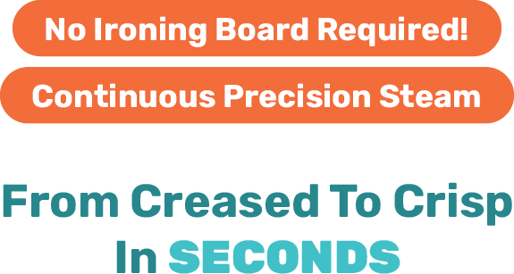 No Ironing Board Required! Continuous Precision Steam, From Creased To Crisp In SECONDS