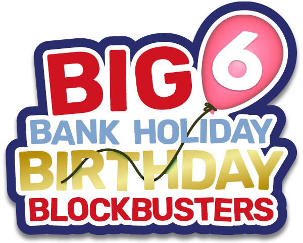 Big Bank Holiday Birthday Blockbusters
