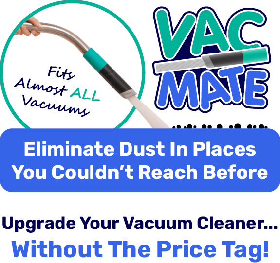 Fits Almost ALL Vacuums - Eliminate Dust In Places You Couldn’t Reach Before - Upgrade Your Vacuum Cleaner... Without The Price Tag!